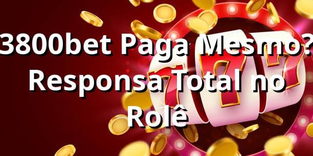 3800bet Paga Mesmo? Responsa Total no Rolê 🎰⚽